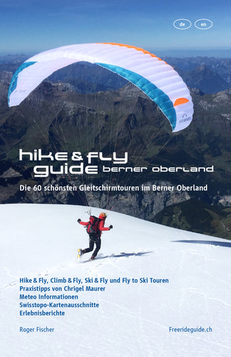 Hike & Fly Guide Berner Oberland, 1. Auflage 2019